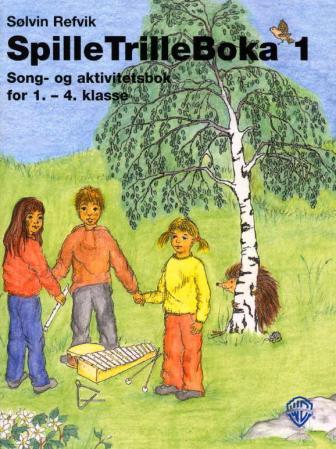 Spilletrilleboka 1 Song Og Aktivitetsbok For 1 4 Klasse Biblioteksentralen