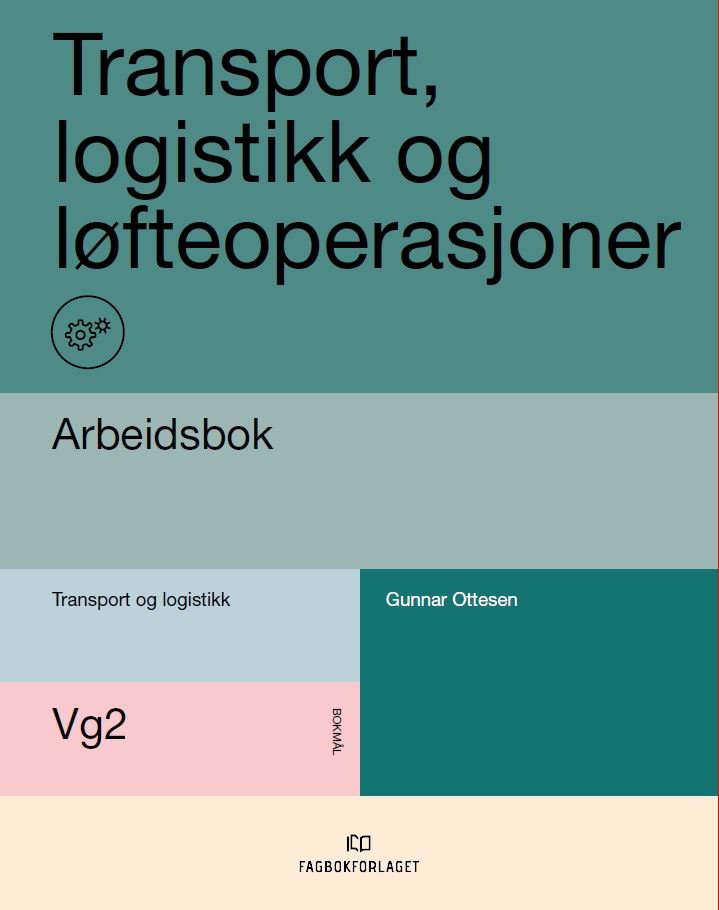 Transport,logistikk Og Løfteoperasjoner. Arbeidsbok,Vg2 ...