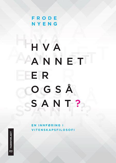 Hva Annet Er Også Sant? : En Innføring I Vitenskapsfilosofi ...