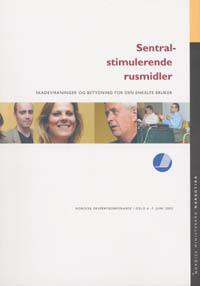 Sentralstimulerende rusmidler : skadevirkninger og betydning for den enkelte bruker : Nordisk ekspertkonferense [i.e. ekspertkonferanse] i Oslo 6.-7.