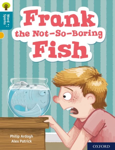 Oxford reading tree word sparks: level 9: frank the not-so-boring fish