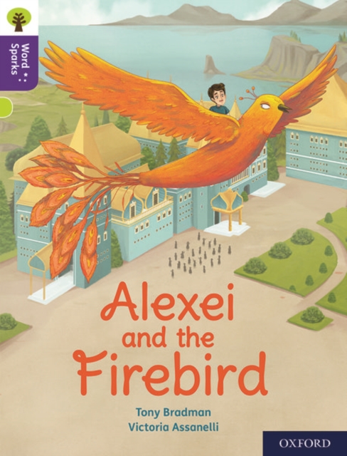Oxford reading tree word sparks: level 11: alexei and the firebird