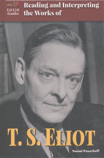 Reading and Interpreting the Works of T.S. Eliot
