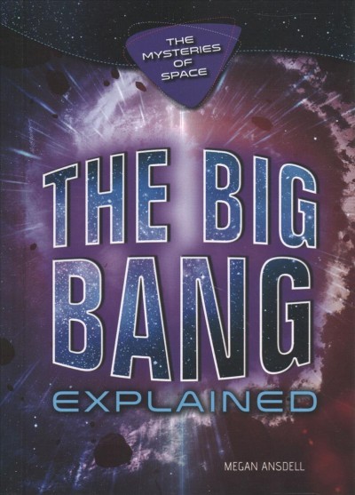 The Big Bang Explained