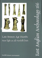 Eaa 166: late bronze age hoards: new light on old norfolk finds