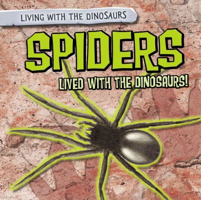 Spiders Lived with the Dinosaurs!