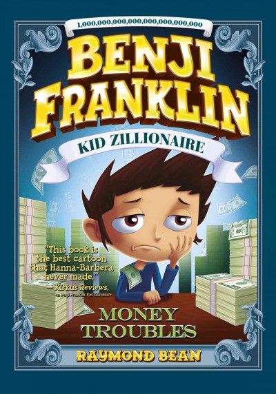 Benji Franklin: Kid Zillionaire: Money Troubles