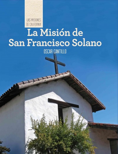 La Misión de San Francisco de Solano (Discovering Mission San Francisco de Solano)