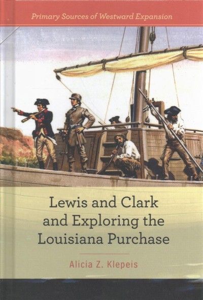 Lewis and Clark and Exploring the Louisiana Purchase