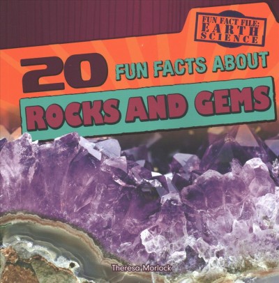 20 Fun Facts about Rocks and Gems