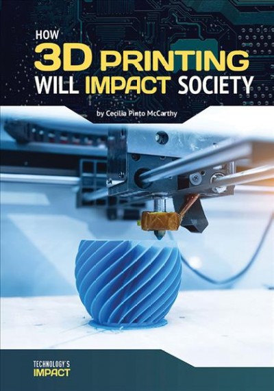 How 3D Printing Will Impact Society