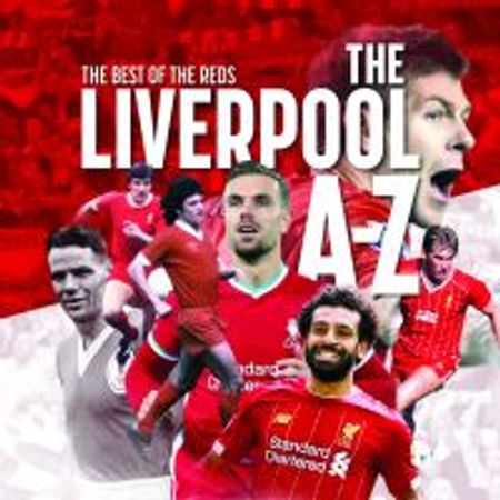 The Liverpool A-Z : the best of the Reds