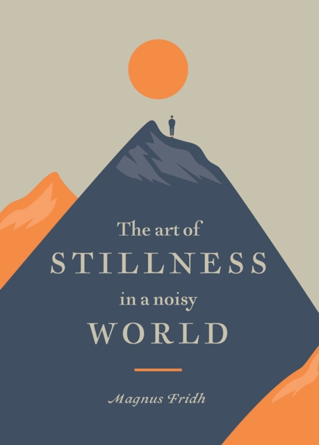 Art of stillness in a noisy world