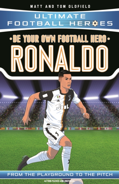 Ronaldo : from the playground to the pitch : be your own football hero