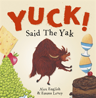 Yuck! said the yak