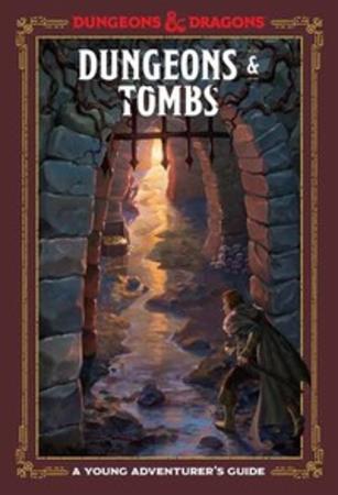 Dungeons & Tombs : a young adventurer's guide