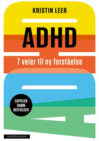 ADHD : 7 veier til ny forståelse