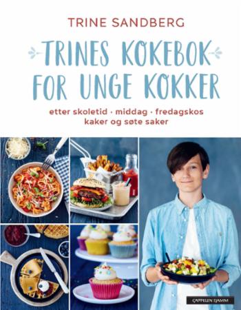 Trines kokebok for unge kokker : etter skoletid, middager, fredagskos, kaker og søte saker