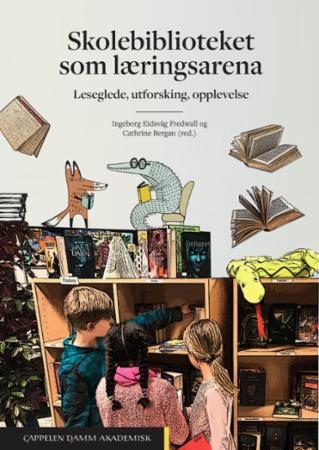 Skolebiblioteket Som Læringsarena : Leseglede, Utforsking ...