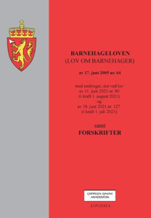 Barnehageloven : (lov om barnehager) av 17. juni 2005 nr. 64 : med endringer, sist ved lov av 11. juni 2021 nr. 80 (i kraft 1. august 2021) og av 18.