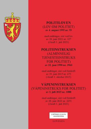 Politiloven : (lov om politiet) av 4. august 1995 nr. 93 : med endringer, sist ved lov av 18. juni 2021 nr. 127 (i kraft 1. juli 2021) ; Politiinstruk