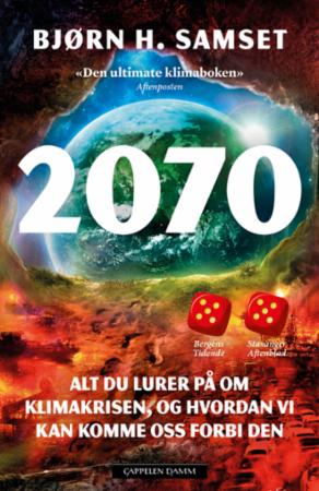 2070 : alt du lurer på om klimakrisen, og hvordan vi kan komme oss forbi den