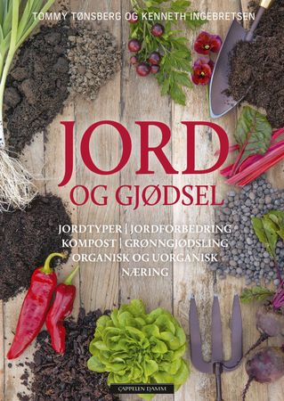 Jord og gjødsel : jordtyper, jordforbedring, kompost, grønngjødsling, organisk og uorganisk næring