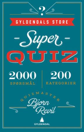 Gyldendals store superquiz : 2000 spørsmål, 200 kategorier