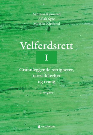 Velferdsrett I : grunnleggende rettigheter, rettssikkerhet og tvang