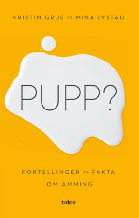 Pupp? : fortellinger og fakta om amming
