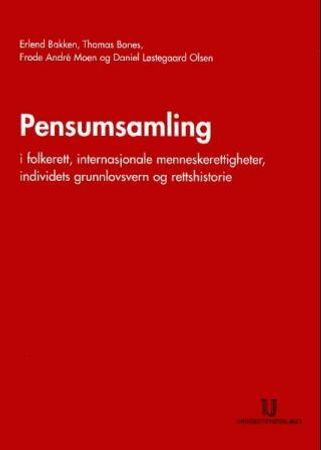 Pensumsamling i folkerett, internasjonale menneskerettigheter, individets grunnlovsvern og rettshistorie