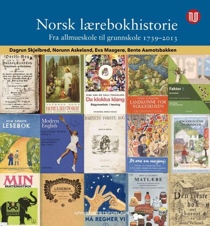 Norsk lærebokhistorie : allmueskolen, folkeskolen, grunnskolen : 1739-2013