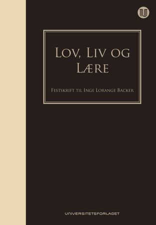 Lov, liv og lære : Inge Lorange Backer 70 år