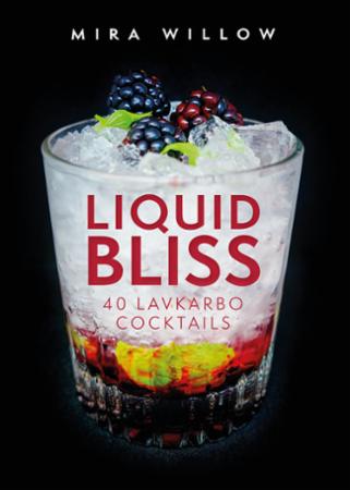 Liquid bliss : 40 lavkarbococktails