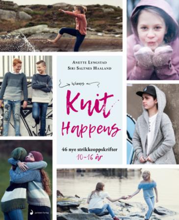 Knit happens : 46 nye strikkeoppskrifter : 10-16 år