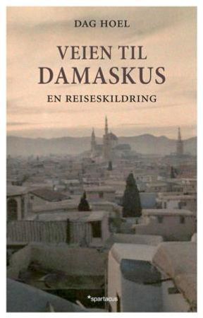 Veien til Damaskus : en reiseskildring