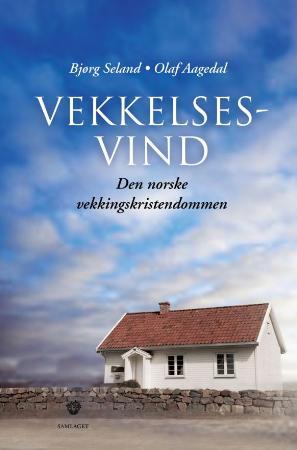 Vekkelsesvind : den norske vekkingskristendomen