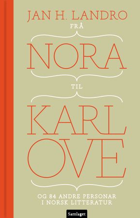 Frå Nora til Karl Ove : og 84 andre personar i norsk litteratur