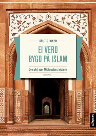Ei verd bygd på islam : oversikt over Midtaustens historie