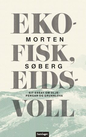 Ekofisk, Eidsvoll : eit essay om oljepengar og grunnlova