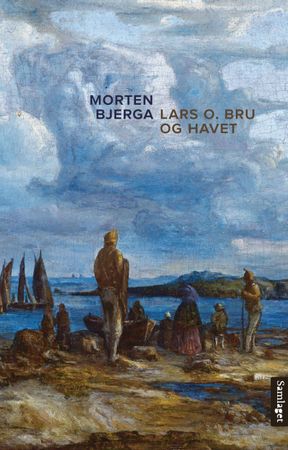 Lars O. Bru og havet : roman