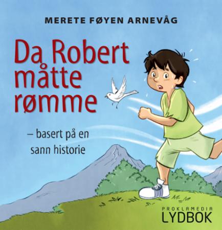 Da Robert måtte rømme