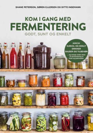 Kom i gang med fermentering : godt, sunt og enkelt