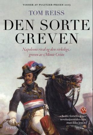 Den sorte greven : Napoleons rival og den virkelige greven av Monte Cristo