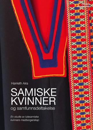 Samiske kvinner og samfunnsdeltakelse : en studie av lulesamiske kvinners medborgerskap