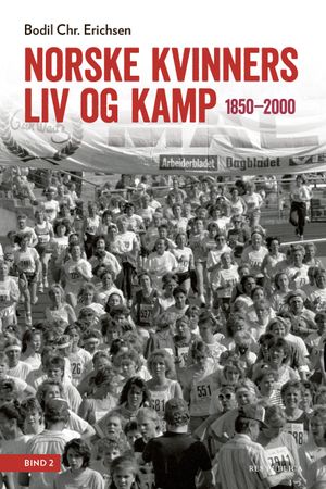 Norske kvinners liv og kamp : 1850-2000 : utvalgte emner (Bind 2)