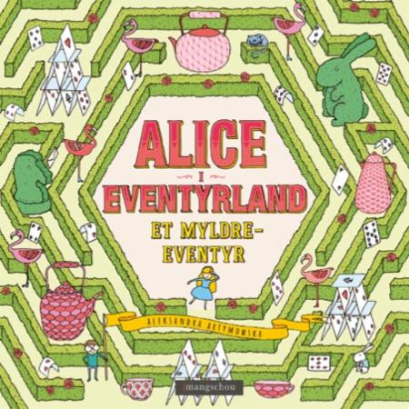 Alice i Eventyrland : et myldreeventyr