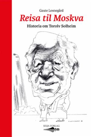 Reisa til Moskva : historia om Torolv Solheim