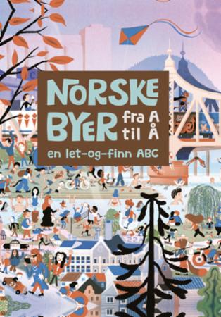 Norske byer fra A til Å : en let-og-finn ABC