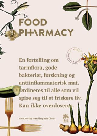 Food pharmacy : om tarmfloraer og antiinflammatorisk mat : ordineres til alle som vil spise seg til et friskere liv : kan ikke overdoseres